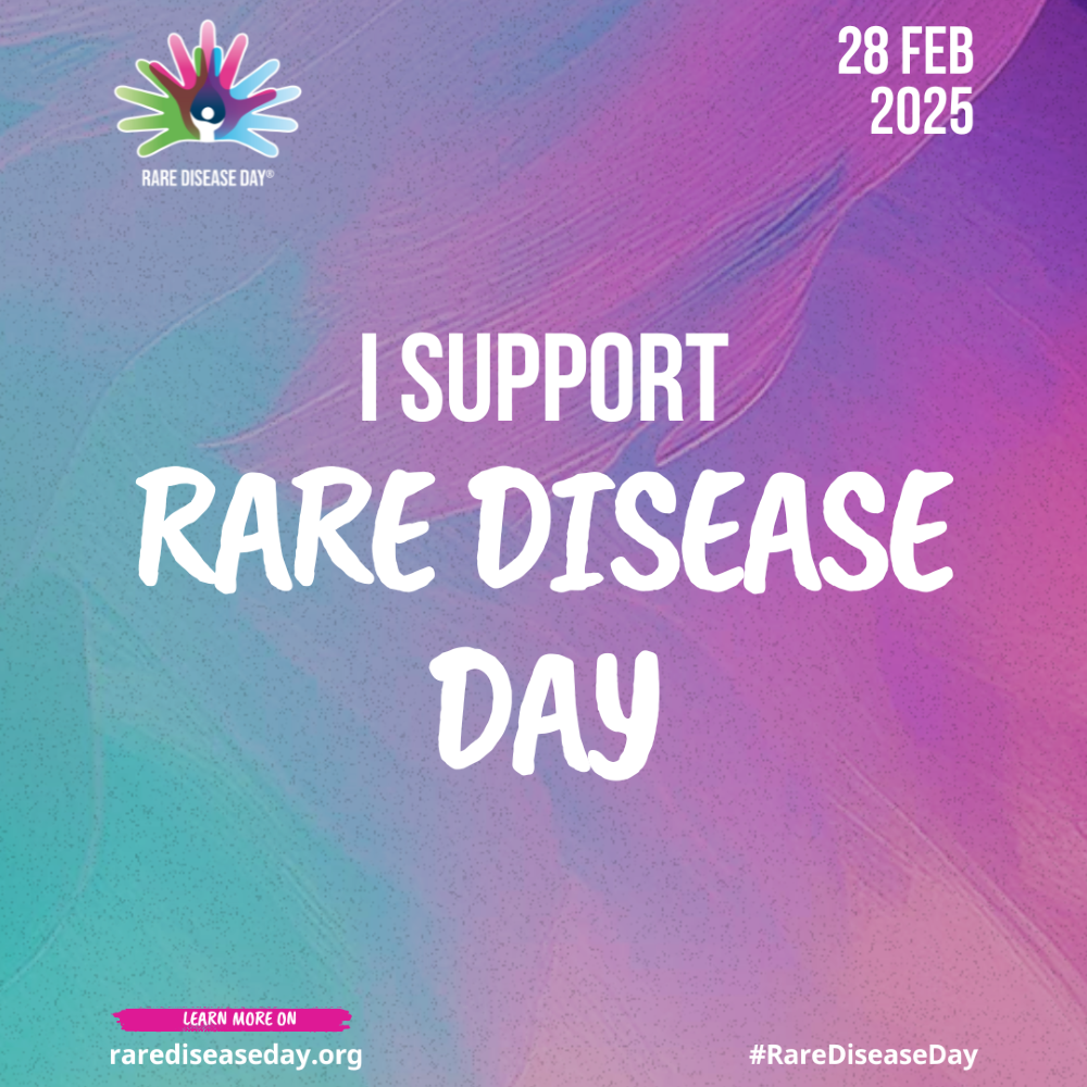 I support Rare Disease Day, 28 February 2025 #RareDiseaseDay