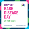 I support Rare Disease Day, 29 February 2024, #rarediseaseday, rarediseaseday.org (graphics provided by the organisations to raise awareness around and on the Rare Disease Day)